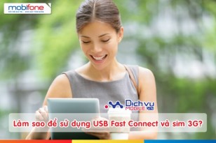Cách sử dụng USB Fast Connect và sim 3G Mobifone