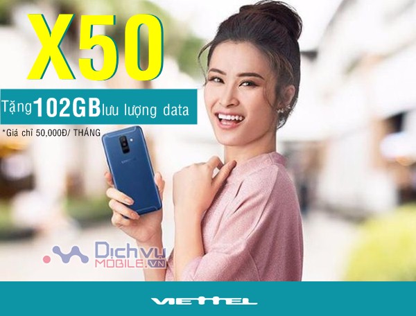 Đăng ký gói X50 Viettel nhận ngay 102GB / tháng chỉ 50,000đ