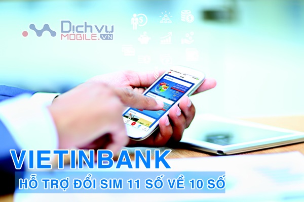Cách đổi số điện thoại 11 số về 10 số cho tài khoản Vietinbank không cần đến ngân hàng