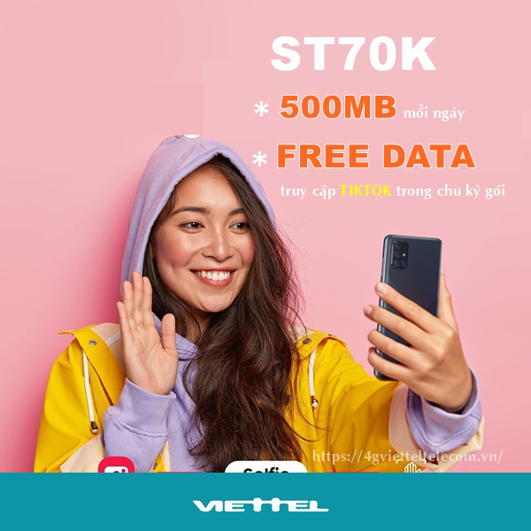 Đăng ký gói ST70K Viettel nhận 500MB/ ngày, free dùng Tiktok chỉ 70,000đ