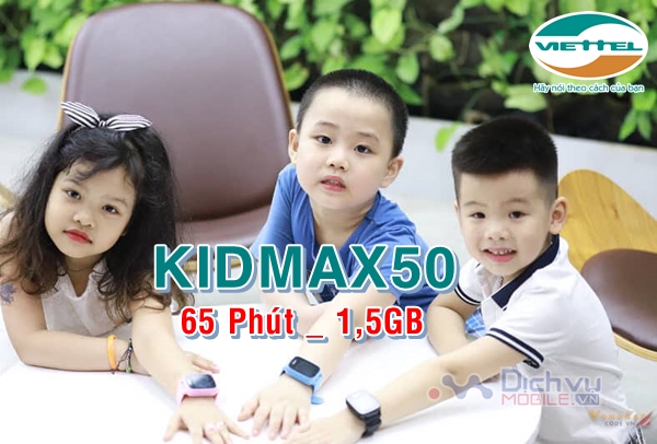 Hướng dẫn đăng ký gói KIDMAX50 Viettel nhận 65 phút, 1.5GB lưu lượng chỉ 50k/ tháng