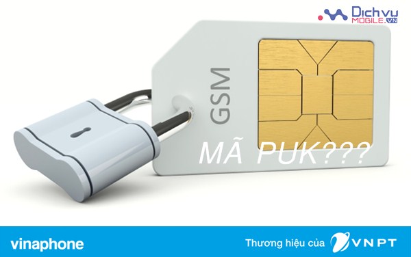 Thông tin về mã PUK sim Vinaphone, cách mở khóa mã PUK nhanh nhất