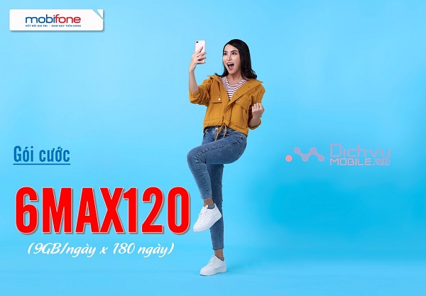 Cách đăng ký gói 6MAX120 Mobifone nhận 9GB/ ngày, lướt web thả ga suốt 6 tháng
