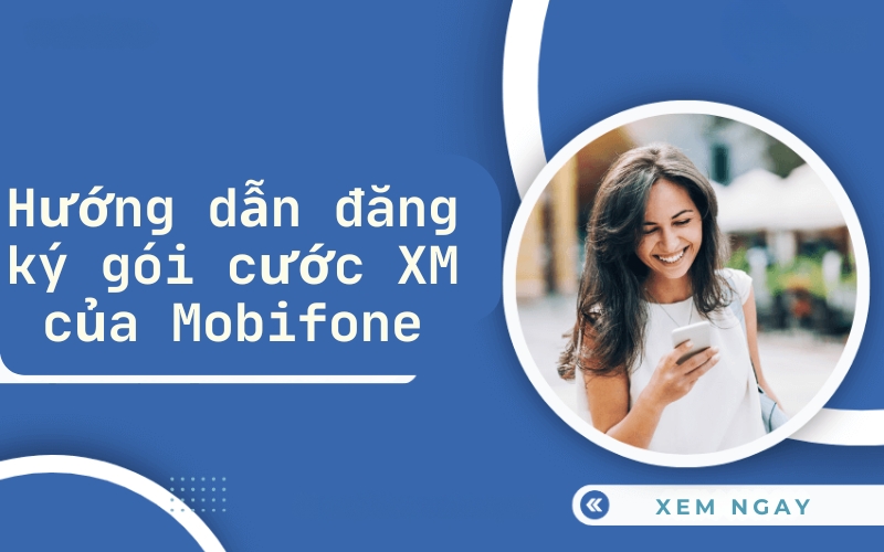 Đăng ký gói XM Mobifone nhận 10,4GB, miễn phí 100% cước nội mạng