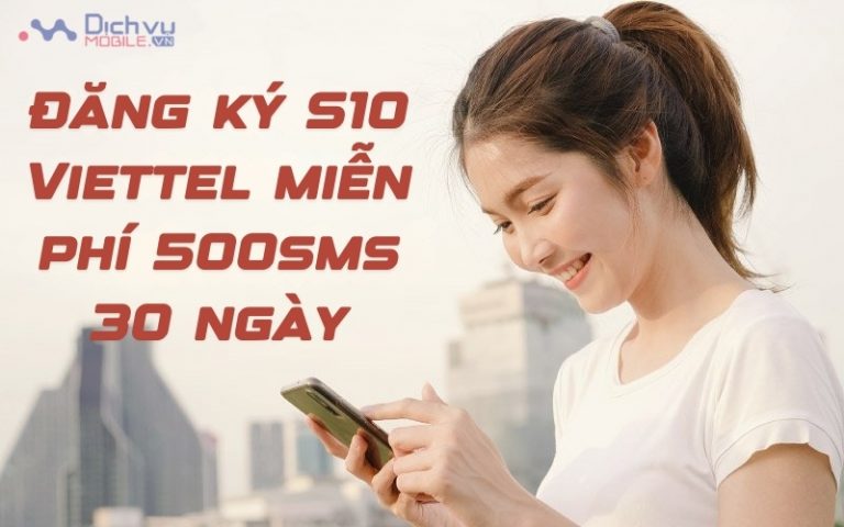 dang-ky-goi-khuyen-mai-s10-viettel-mien-phi-500sms-trong-30-ngay