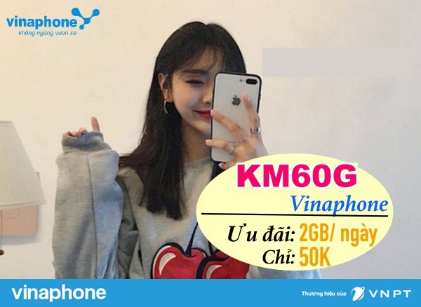 đăng ký gói KM60G Vinaphone nhận 2GB/ ngày chỉ 50k