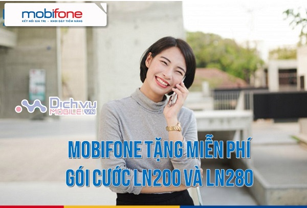 Mobifone tặng gói cước LN200 và LN280 miễn phí 200 – 280 phút thoại hấp dẫn