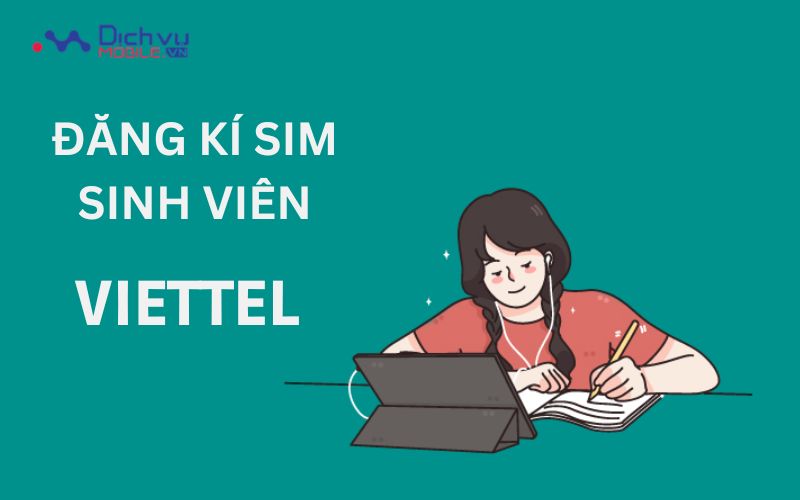 Hòa mạng sim sinh viên Viettel để nhận nhiều ưu đãi hấp dẫn