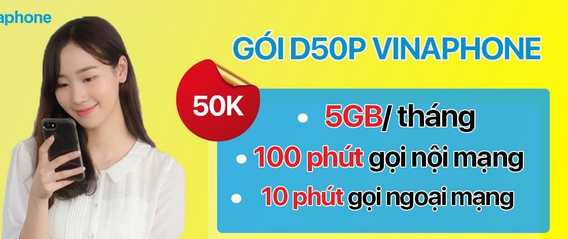 Hướng dẫn đăng ký gói D50P Vinaphone ưu đãi 5GB kèm 110 phút thoại chỉ 50K