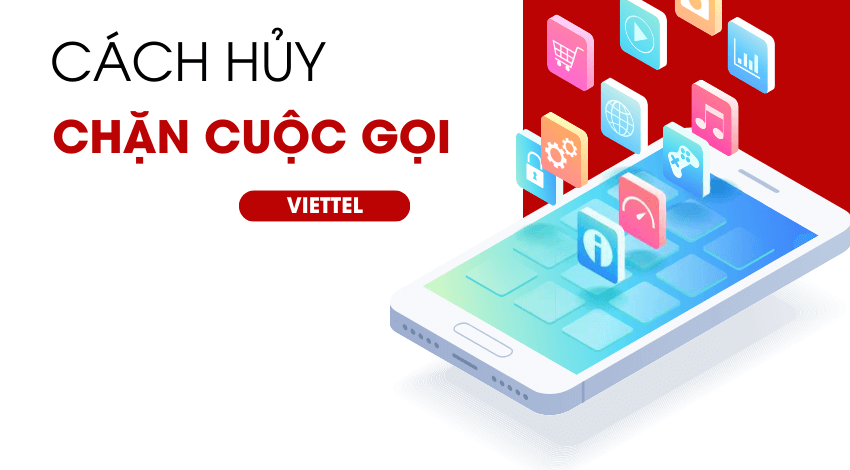 Hướng dẫn mở chặn cuộc gọi sim Viettel nhanh nhất ai cũng tự làm được