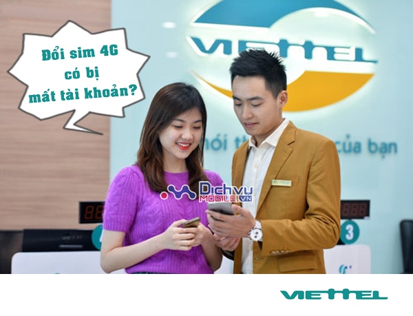 Nhiều khách hàng không hiểu vì sao mình đổi sang sim 4G Viettel lại bị mất tài khoản