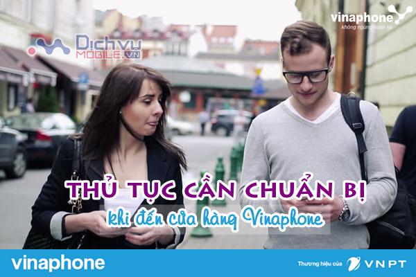Những thủ tục cần chuẩn bị trước khi đến cửa hàng Vinaphone
