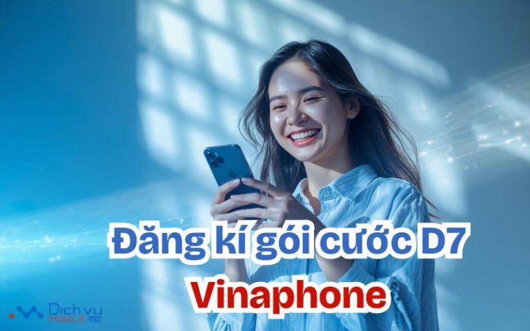 Đăng ký gói D7 của Vinaphone 12GB