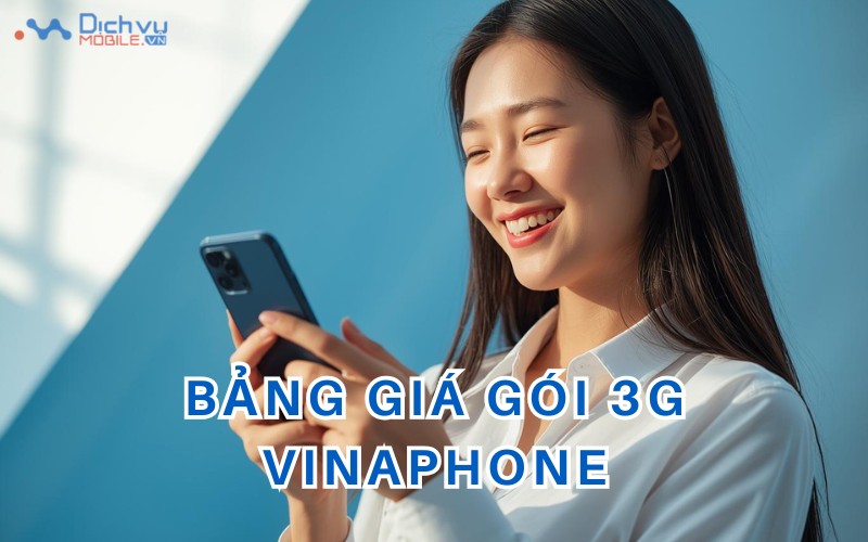 Bảng giá các gói cước 3G Vinaphone mới nhất