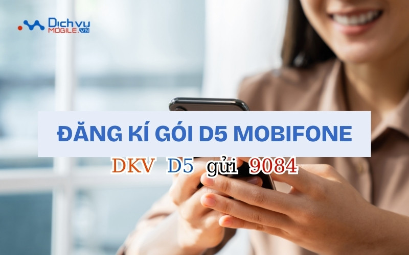 Chỉ với 5.000đ/ngày, bạn nhận ngay 1.2GB data tốc độ cao từ gói D5 Mobifone