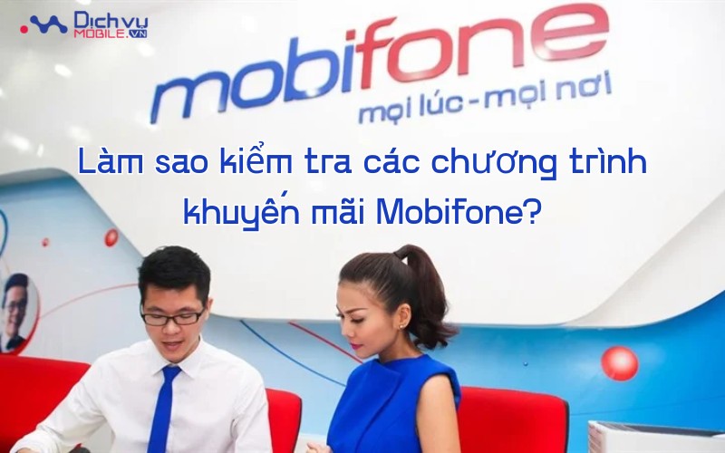 Kiểm tra chương trình khuyến mãi Mobifone 2025 nhanh chóng, chính xác