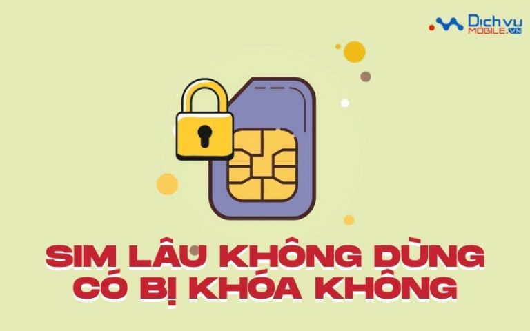 sim lâu khong dung co bi khoa khong
