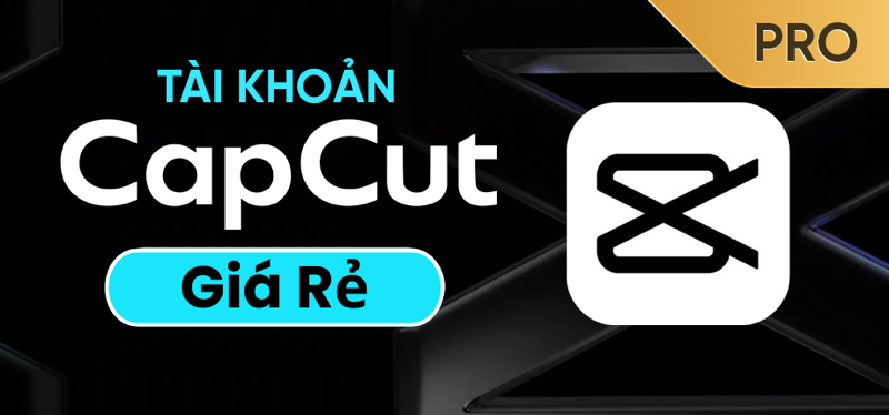 Mua tài khoản Capcut Pro Giá Rẻ